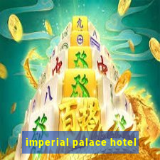 imperial palace hotel