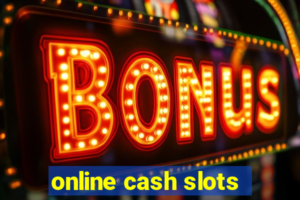 online cash slots