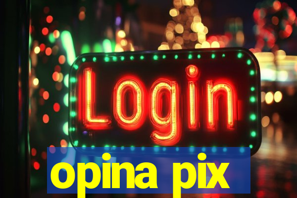 opina pix