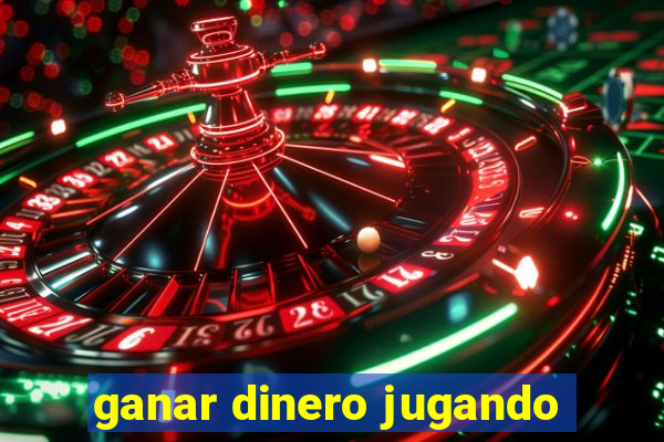 ganar dinero jugando