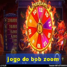 jogo do bob zoom