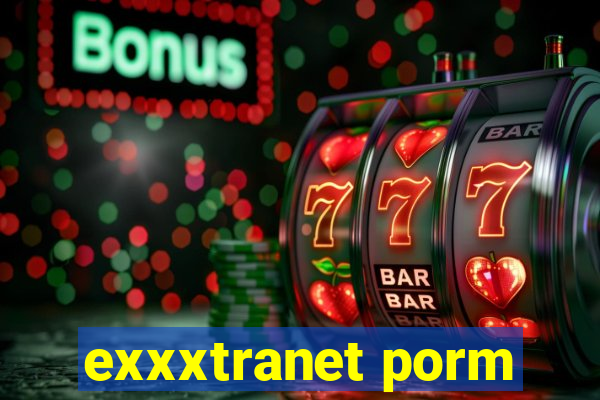 exxxtranet porm