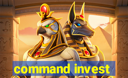 command invest