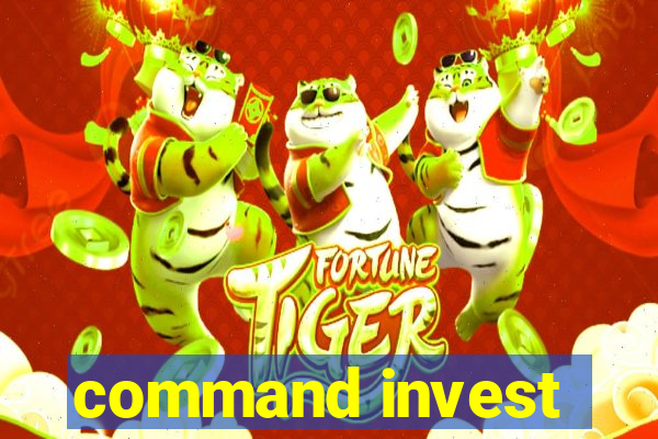 command invest