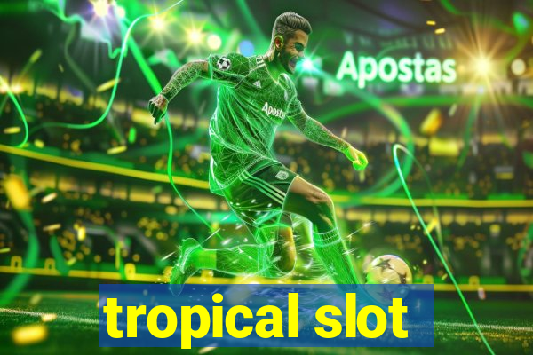 tropical slot