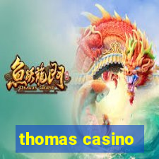 thomas casino