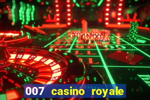 007 casino royale filme completo