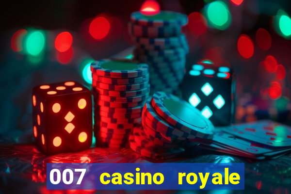 007 casino royale filme completo