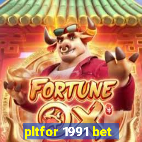 pltfor 1991 bet