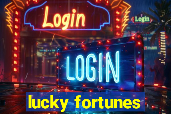 lucky fortunes