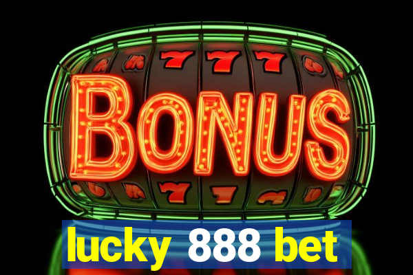 lucky 888 bet