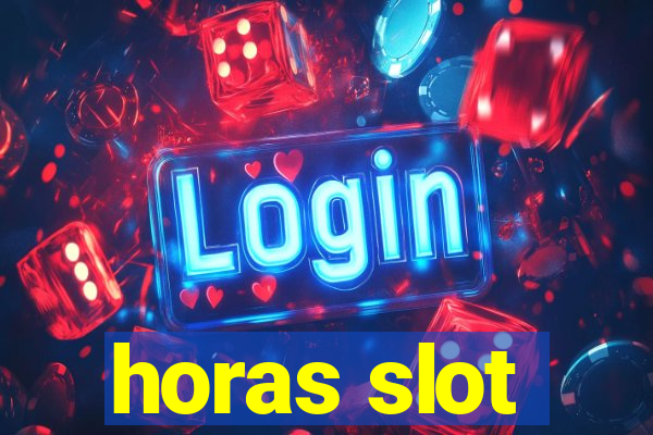 horas slot