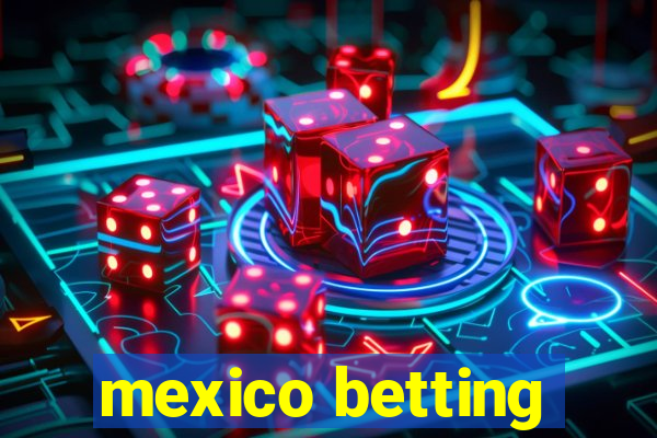 mexico betting