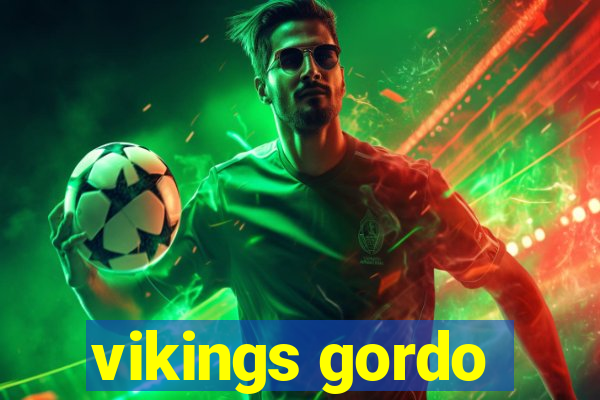 vikings gordo