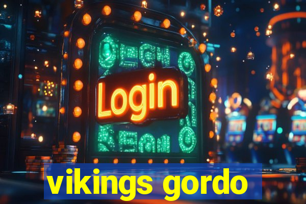 vikings gordo