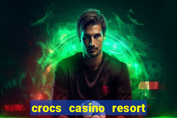 crocs casino resort costa rica