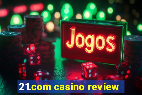 21.com casino review