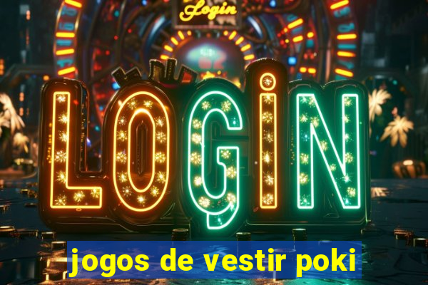 jogos de vestir poki