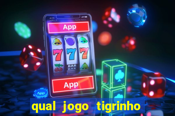 qual jogo tigrinho é confiável