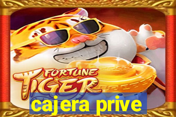 cajera prive