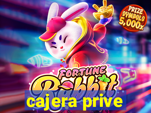 cajera prive