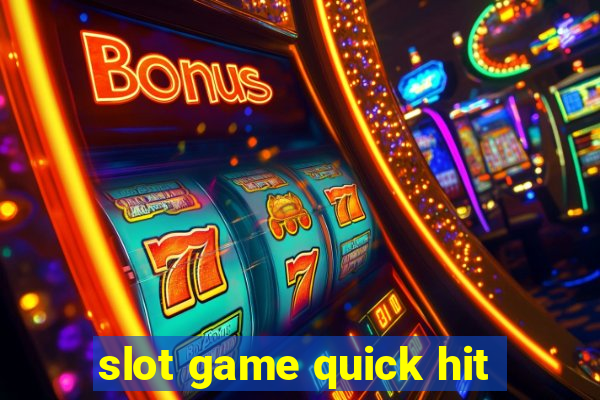 slot game quick hit