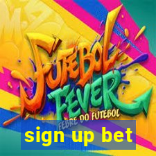 sign up bet