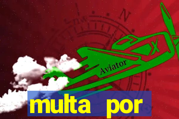 multa por eliminador de rabeta