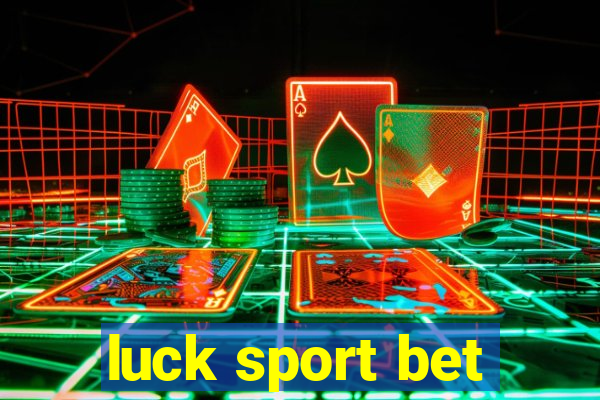 luck sport bet