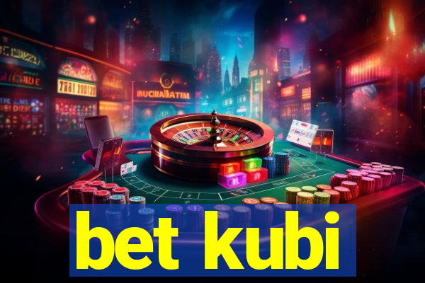 bet kubi