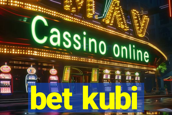 bet kubi