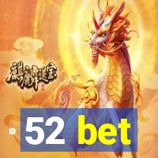 52 bet