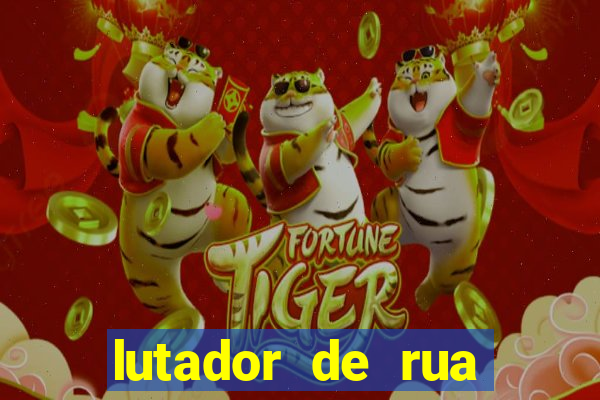 lutador de rua filme completo dublado mega filmes