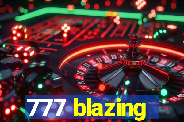 777 blazing