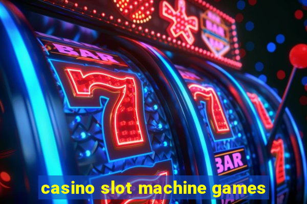 casino slot machine games