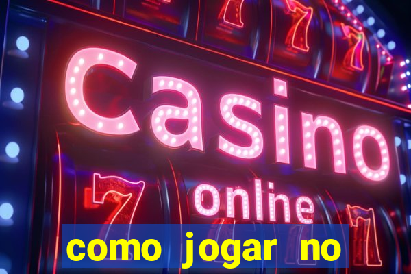 como jogar no tigre sem dinheiro