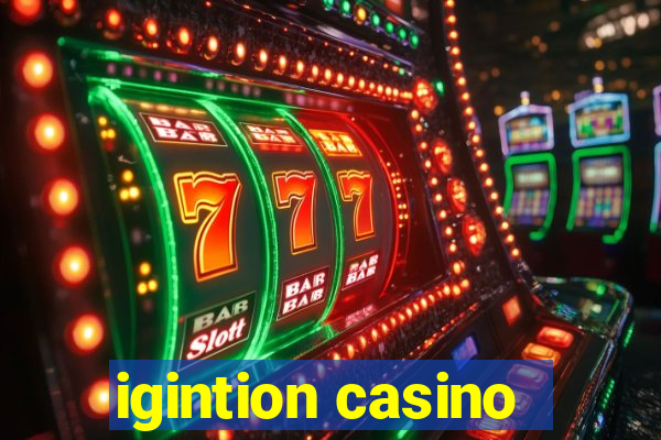 igintion casino