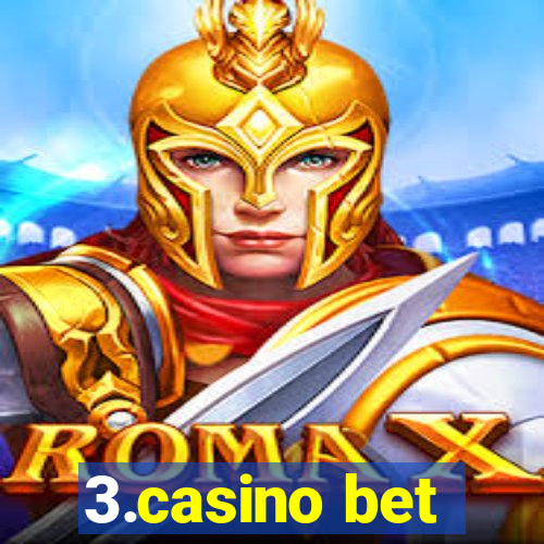 3.casino bet