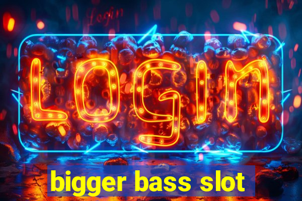 bigger bass slot