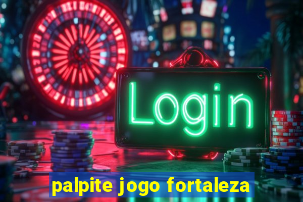 palpite jogo fortaleza