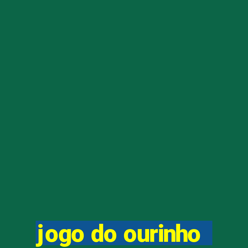 jogo do ourinho