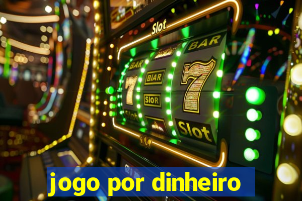 jogo por dinheiro