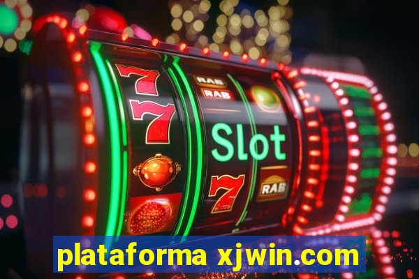 plataforma xjwin.com