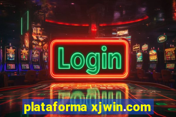 plataforma xjwin.com