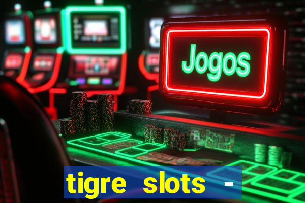 tigre slots - sortudo link