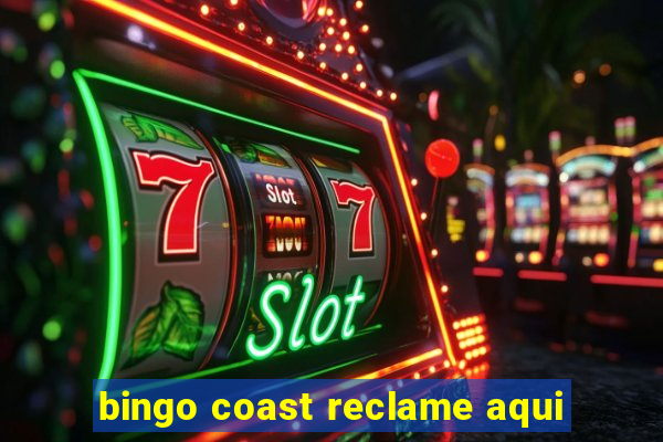 bingo coast reclame aqui