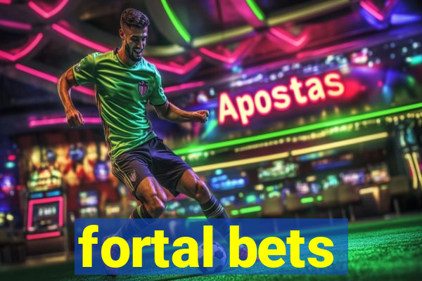 fortal bets