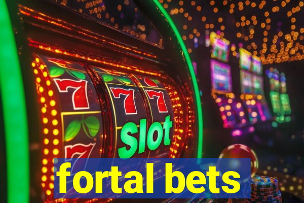 fortal bets