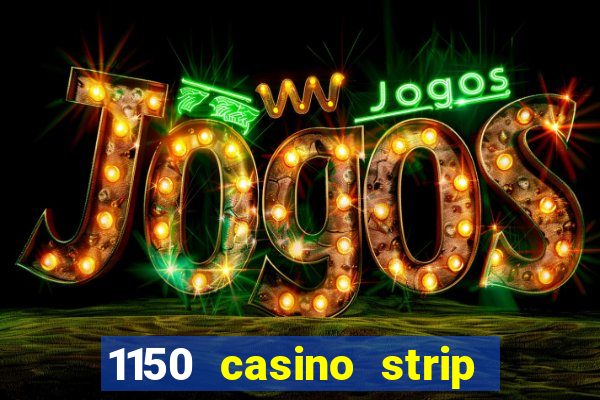 1150 casino strip resorts blvd