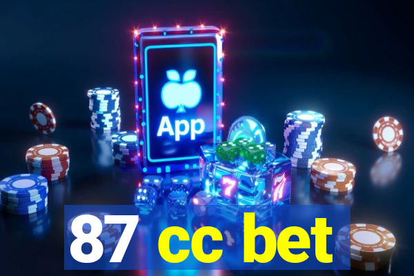 87 cc bet